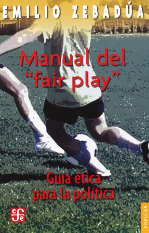 MANUAL DEL FAIR PLAY-GUIA ETICA PARA LA POLITICA