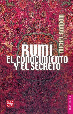 RUMI,EL CONOCIMIENTO Y EL SECRETO