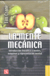 MENTE MECANICA,LA-INTRODU.FILOSOFICA A MENTES,MAQUINAS Y REP