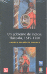 UN GOBIERNO DE INDIOS -TLAXCALA 1519-1750