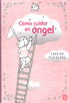COMO CUIDAR UN ANGEL