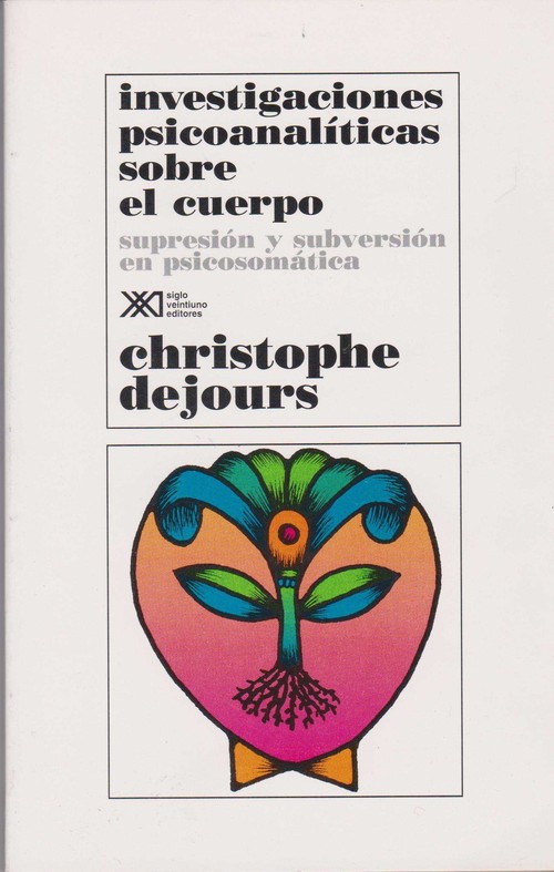 INVESTIGACIONES PSICOANALITICAS SOBRE EL CUERPO