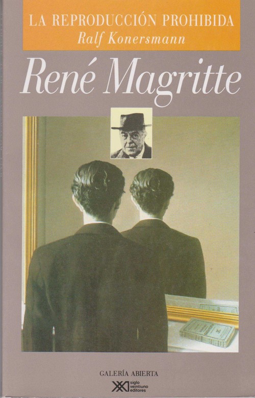 RENE MAGRITTE. LA REPRODUCCION PROHIBIDA