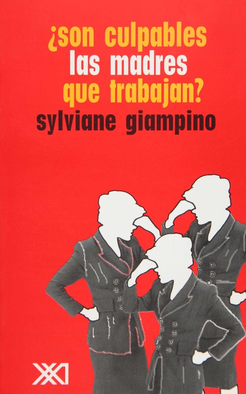 SON CULPABLES LAS MADRES QUE TRABAJAN?