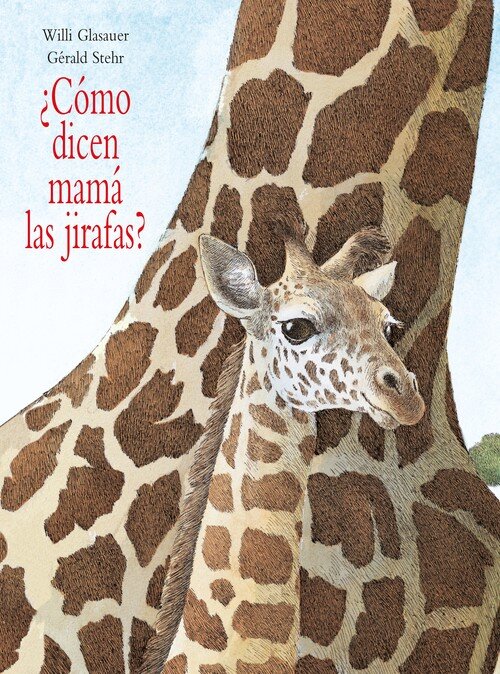 COMO DICEN MAMA LAS JIRAFAS?