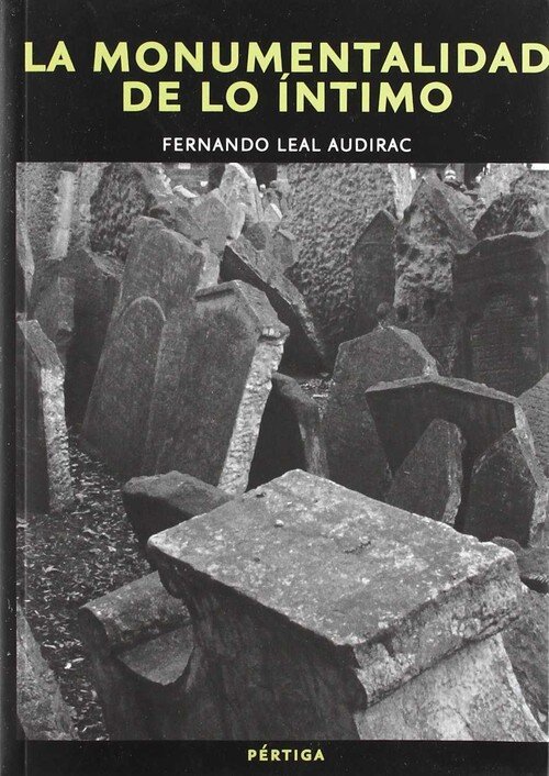 MONUMENTALIDAD DE LO INTIMO,LA