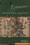 EXTRAVIOS DE LA ANTROPOLOGIA MEXICANA