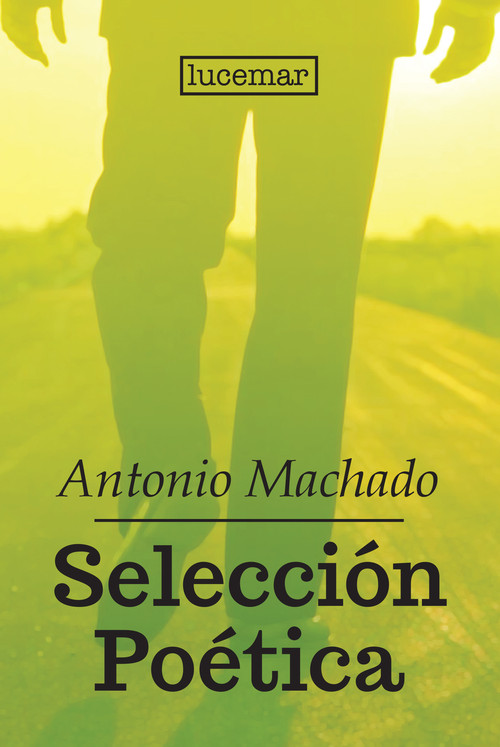 ANTONIO MACHADO, SELECCION POETICA