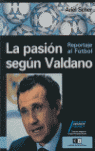 PASION SEGUN VALDANO,LA
