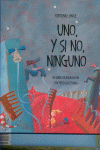UNO Y SI NO NINGUNO