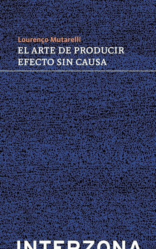 ARTE DE PRODUCIR EFECTO SIN CAUSA, EL