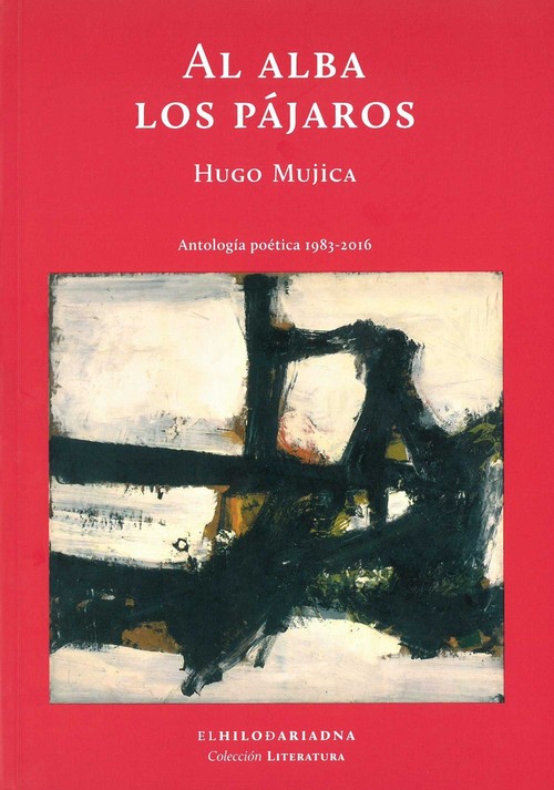 AL ALBA LOS PAJAROS : ANTOLOGIA POETICA, 1983-2016