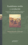 FEUDALISMO TARDIO Y REVOLUCION