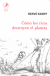 COMO LOS RICOS DESTRUYEN EL PLANETA