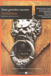 SIETE GRANDES CUENTOS FANTASTICOS