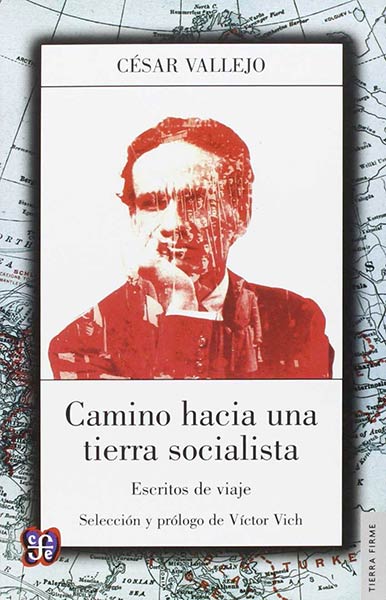 CAMINO HACIA UNA TIERRA SOCIALISTA. ESCRITOS DE VIAJE