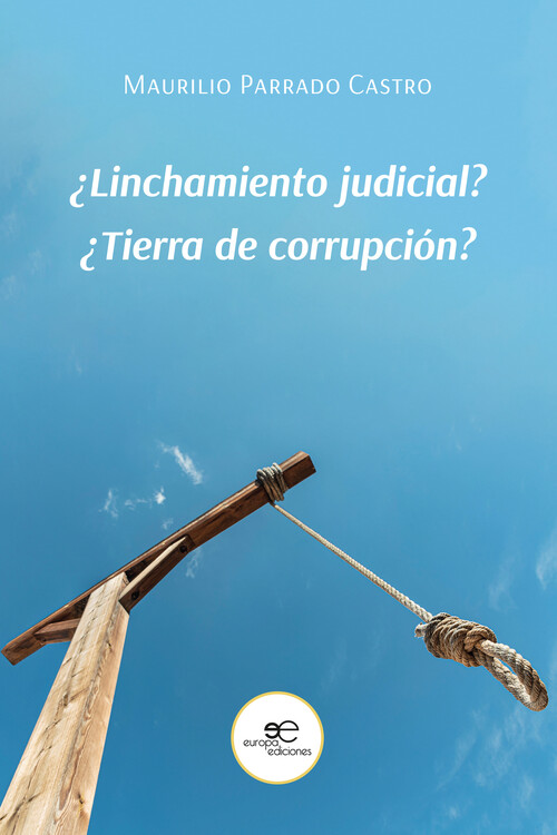 LINCHAMIENTO JUDICIAL?, �TIERRA DE CORRUPCION?
