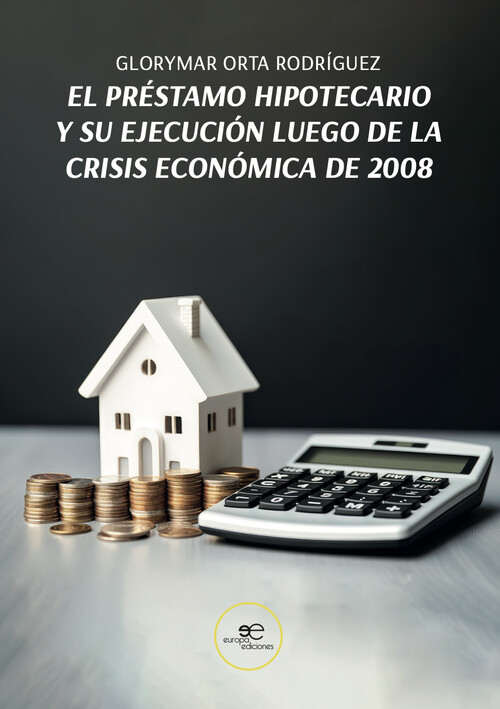PRESTAMO HIPOTECARIO Y SU EJECUCION LUEGO DE LA CRISIS ECONO
