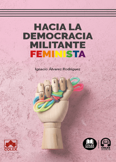 HACIA LA DEMOCRACIA MILITANTE FEMINISTA