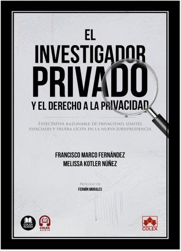 INVESTIGADOR PRIVADO Y EL DERECHO A LA PRIVACIDAD, EL