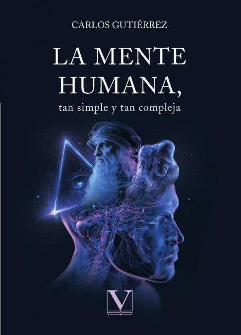 MENTE HUMANA, TAN SIMPLE Y TAN COMPLEJA, LA
