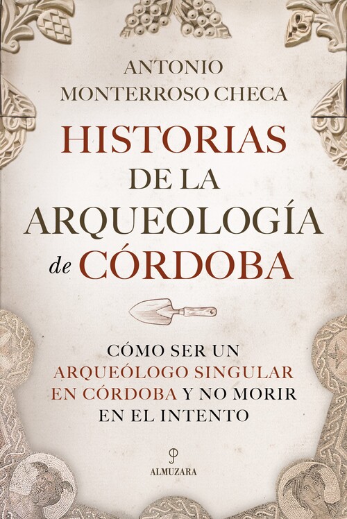 HISTORIAS DE LA ARQUEOLOGIA DE CORDOBA
