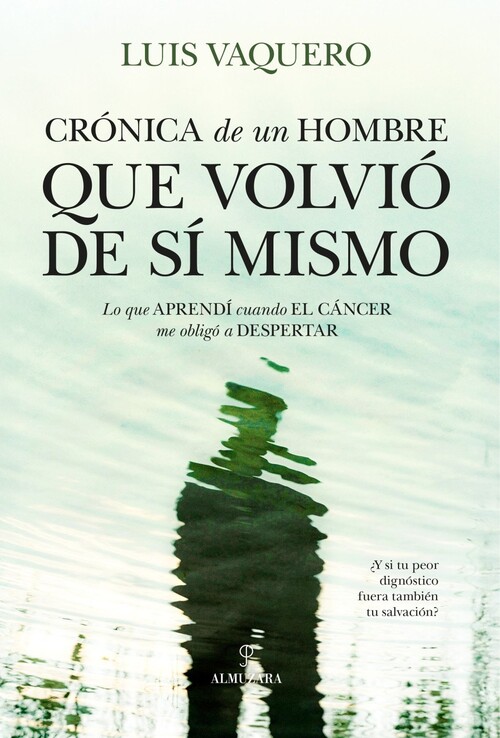 CRONICA DE UN HOMBRE QUE VOLVIO DE SI MISMO