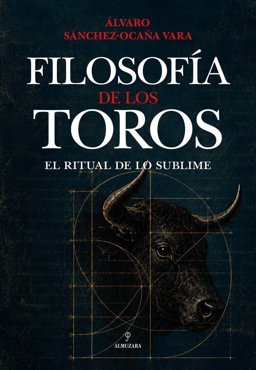 FILOSOFIA DE LOS TOROS: EL RITUAL DE LO SUBLIME