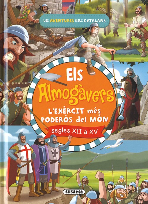ALMOGAVERS, ELS. L'EXERCIT CATALA MES PODEROS DEL MON