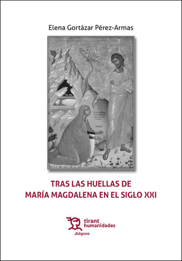 TRAS LAS HUELLAS DE MARIA MAGDALENA EN EL SIGLO XXI