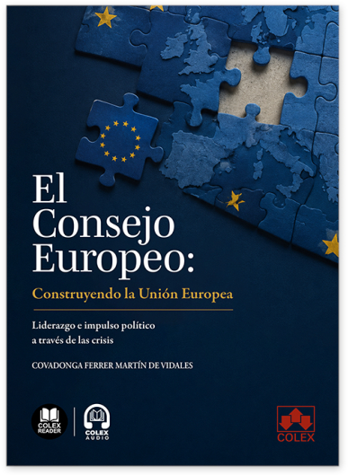 CONSEJO EUROPEO, EL: CONSTRUYENDO LA UNION EUROPEA