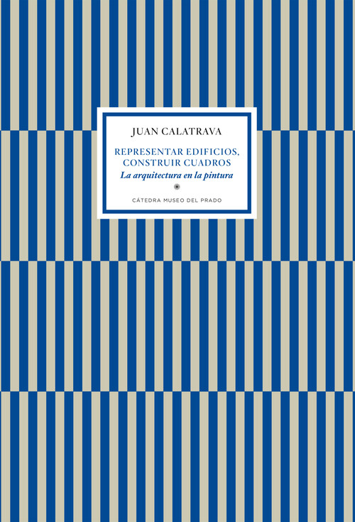 CONSTRUIR CUADROS, PINTAR EDIFICIOS. SOBRE LA ARQUITECTURA E