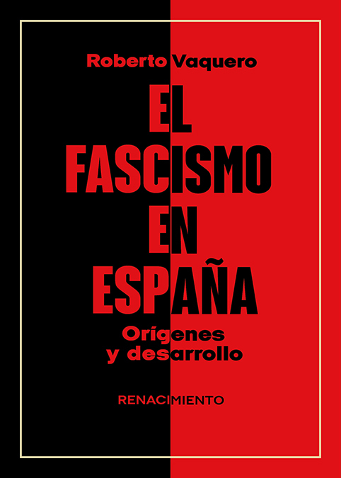 FASCISMO EN ESPAA, EL. ORIGENES Y DESARROLLO