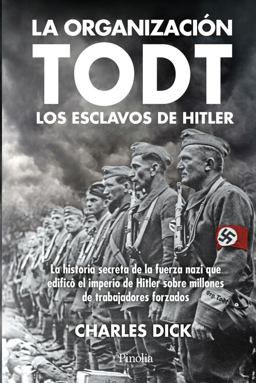 ORGANIZACION TODT, LA: LOS ESCLAVOS DE HITLER