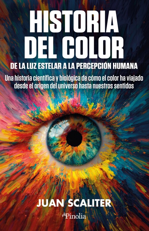 HISTORIA DEL COLOR. DE LA LUZ ESTELAR A LA PERCEPCION HUMANA