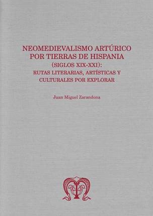 NEOMEDIEVALISMO ARTURICO POR TIERRAS DE HISPANIA (SIGLOS XI