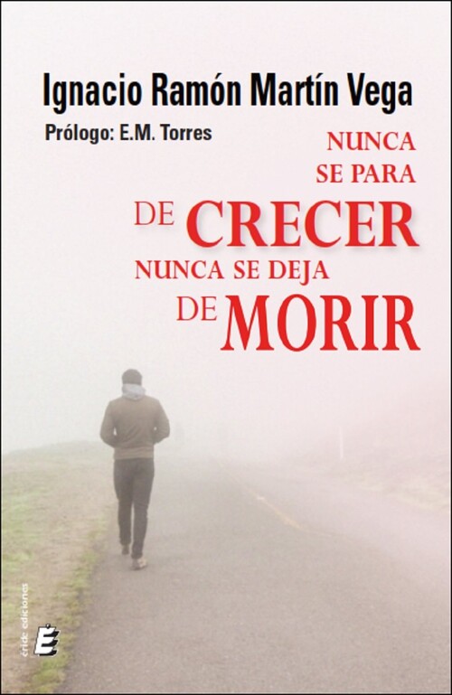 NUNCA SE PARA DE CRECER, NUNCA SE DEJA DE MORIR