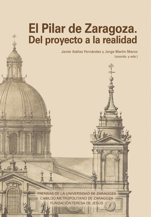 PILAR DE ZARAGOZA, EL. DEL PROYECTO A LA REALIDAD