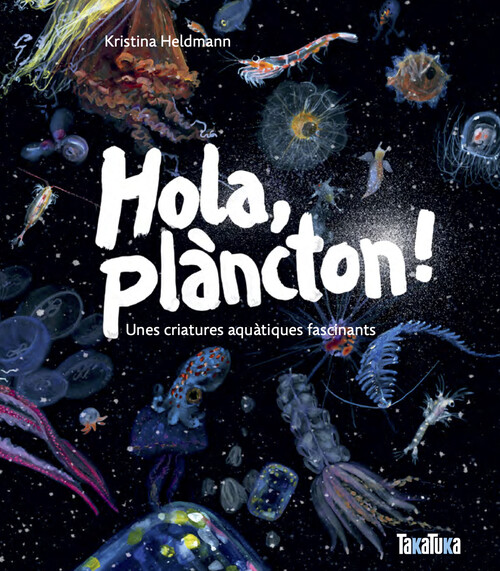 HOLA, PLANCTON! UNAS CRIATURAS ACUATICAS FASCINANTES
