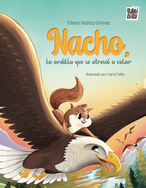 NACHO, LA ARDILLA QUE SE ATREVIO A VOLAR