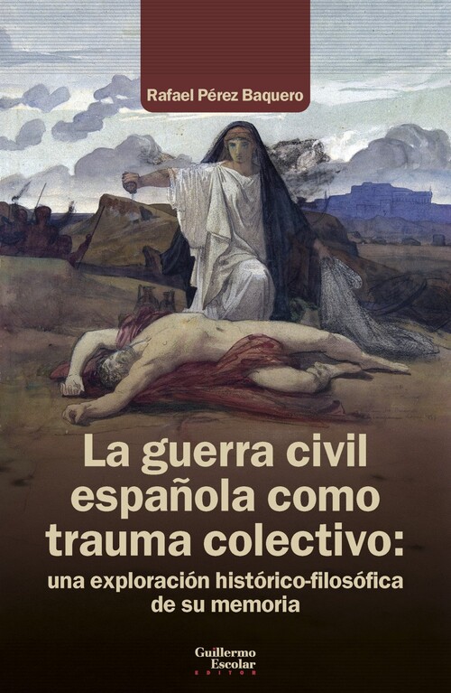 GUERRA CIVIL ESPA�OLA COMO TRAUMA COLECTIVO, LA