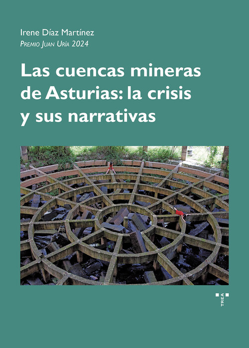 CUENCAS MINERAS DE ASTURIAS, LAS: LA CRISIS Y SUS NARRATIVAS
