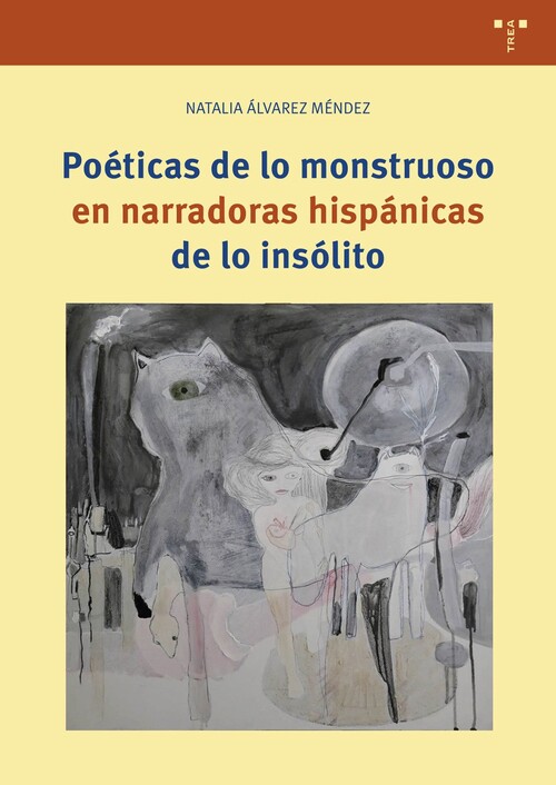 POETICAS DE LO MONSTRUOSO EN NARRADORAS HISPANICAS DE LO INS
