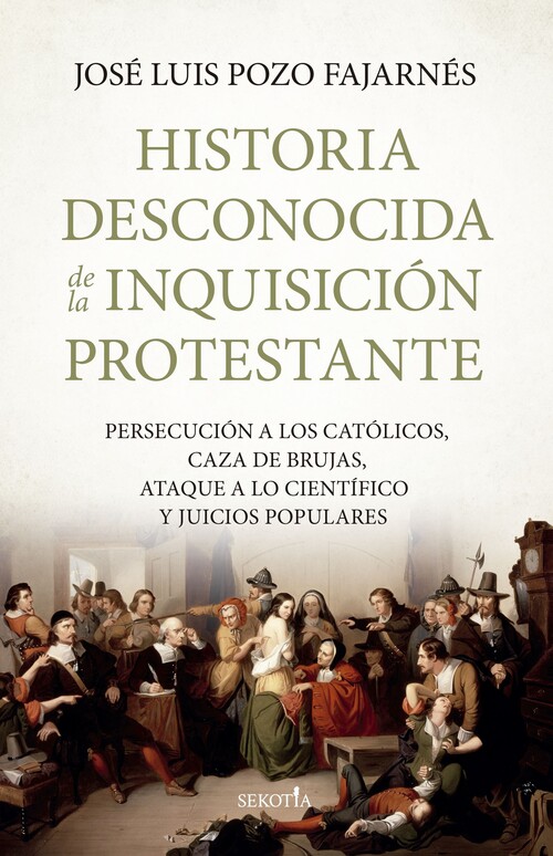 HISTORIA DESCONOCIDA DE LA INQUISICION PROTESTANTE