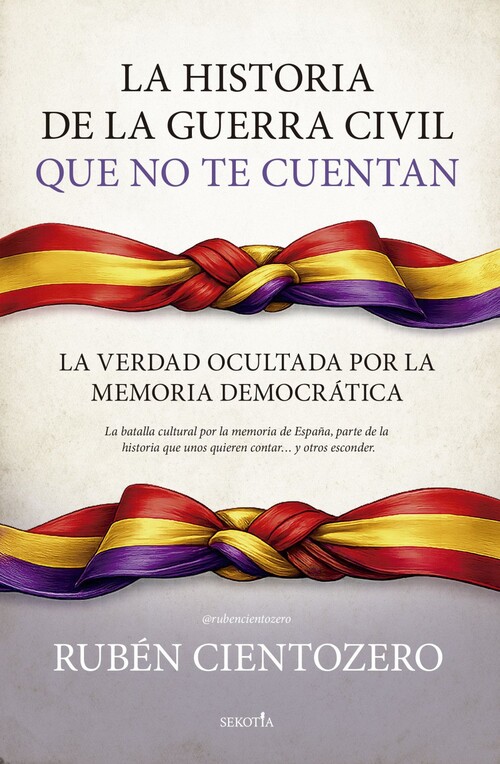 HISTORIA DE LA GUERRA CIVIL QUE NO TE CUENTAN, LA