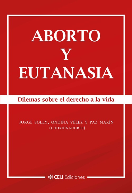 ABORTO Y EUTANASIA. DILEMAS SOBRE EL DERECHO A LA VIDA