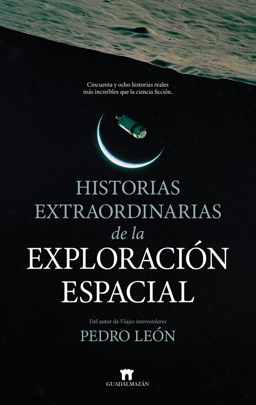 HISTORIAS EXTRAORDINARIAS DE LA EXPLORACION ESPACIAL