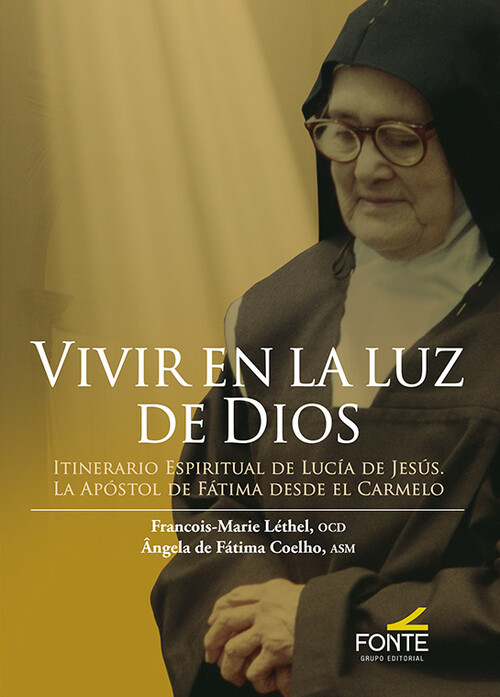 VIVIR EN LA LUZ DE DIOS. ITINERARIO ESPIRITUAL DE LUCIA DE