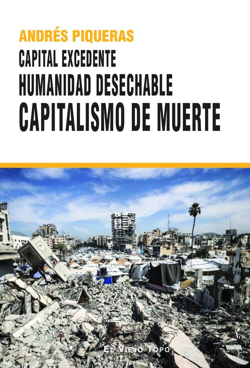 CAPITAL EXCEDENTE. HUMANIDAD DESECHABLE CAPITALISMO DE MUERT