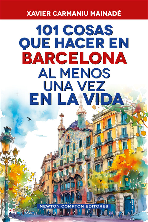 101 COSAS QUE HACER EN BARCELONA AL MENOS UNA VEZ EN LA VID